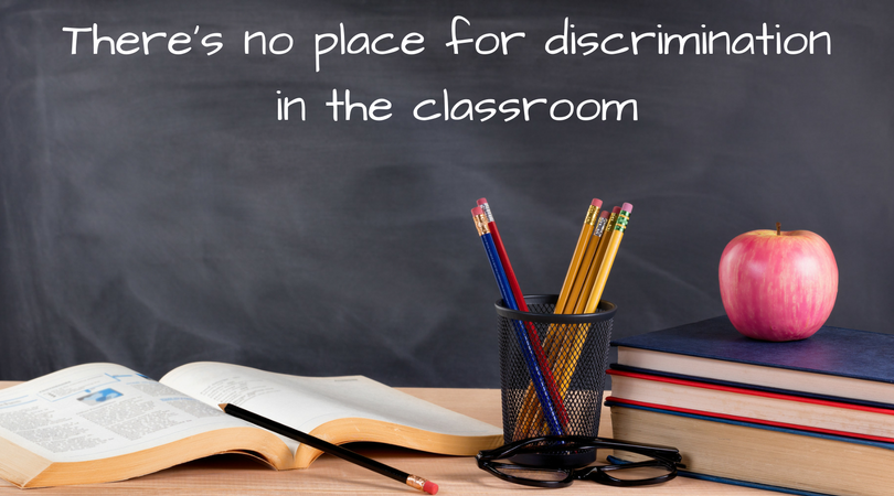 theres-no-place-for-discrimination-in-the-classroom